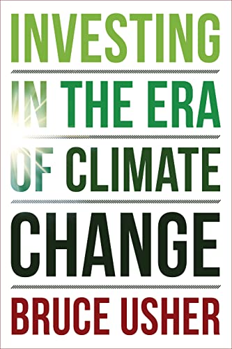 Investing in the Era of Climate Change, Bruce Usher